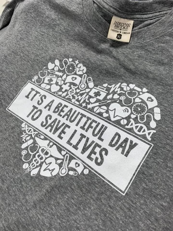 IT'S A BEAUTIFUL DAY TO SAVE LIVES TEE